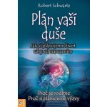 Plán vaší duše - Robert Schwartz – Hledejceny.cz