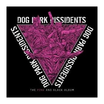 Dog Park Dissidents - The Pink And Black Album CLR LTD LP – Hledejceny.cz