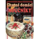 Chutné domácí moučníky - Božena Juráňová