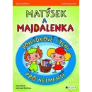 Matýsek a Majdalenka Pohádkové čtení pro nejmenší - Inka Rybářová; Marie Kšajtová; Antonín Šplíchal