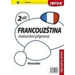 Francouzština 2 maturitní příprava - metodika – Hledejceny.cz