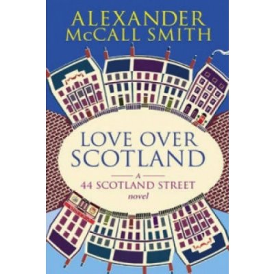 Love Over Scotland B-format - MCCALL SMITH, A.