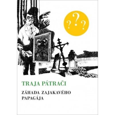 Traja pátrači 2 - Záhada zajakavého papagája - Robert Arthur, Jozef Cesnak ilustrátor