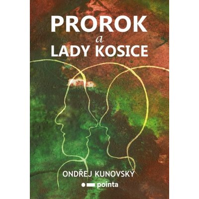 Prorok a Lady Kosice - Ondřej Kunovský – Zboží Mobilmania
