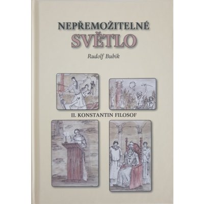 Kniha Bubik Rudolf - Nepřemožitelné světlo - II. Konstantitn filosof – Zbozi.Blesk.cz