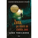 Žena, po které se slehla zem - Theilsová Lone