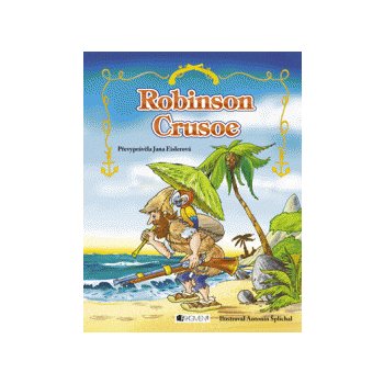 Robinson Crusoe - pro děti - Antonín Šplíchal