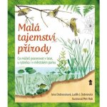 Malá tajemství přírody I: Práce v přírodě - Dobroruková Jana – Hledejceny.cz