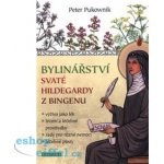 Bylinářství svaté Hildegardy z Bingenu - Peter Pukownik – Hledejceny.cz