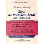 Novotný Antonín - Život na Pražském hradě -- záběry z kolika století – Hledejceny.cz