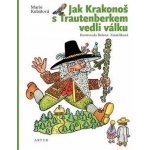 Jak Krakonoš s Trautenberkem vedli válku - Marie Kubátová – Sleviste.cz