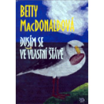 Dusím se ve vlastní šťávě - Betty MacDonaldová
