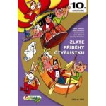 Zlaté příběhy Čtyřlístku - 10. kniha z let 1992 až 1993 - Jaroslav Němeček, Josef Lamka, Ljuba Štíplová, Hana Lamková, Karel Ladislav – Hledejceny.cz