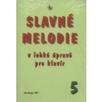 Slavné melodie 5 v lehké úpravě pro klavír + CD 1481074 – Hledejceny.cz