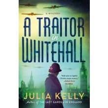 A Traitor in Whitehall Kelly JuliaPevná vazba