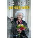 Květa Fialová / Pod křídly andělů - Josef Kubáník