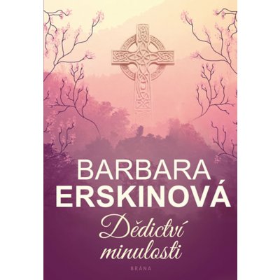 Dědictví minulosti - Barbara Erskine – Zboží Mobilmania