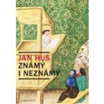 Jan Hus známý i neznámý - Jiří Kejř – Hledejceny.cz