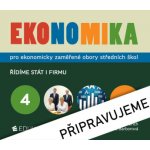 Ekonomika 4 – pro ekonomicky zaměřené obory SŠ - Otto Münch, Radek Maxa, Petr Klínský, Lenka Barborová – Hledejceny.cz