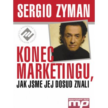 Konec marketingu, jak jsme jej dosud znali dotisk 1.vyd. - Zyman Sergio