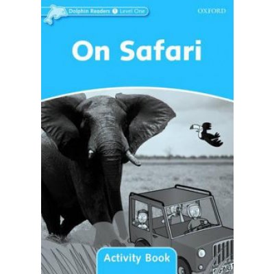 Taylor D. - Dolphin Readers 1 - on Safari Activity Book – Zbozi.Blesk.cz