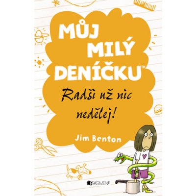 Můj milý deníčku 3 Radši už nic nedělej! – Hledejceny.cz