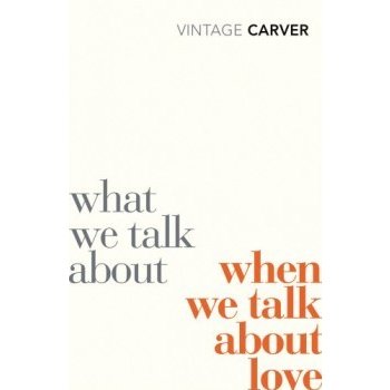 What We Talk About When We Talk About Love - Raymond Carver