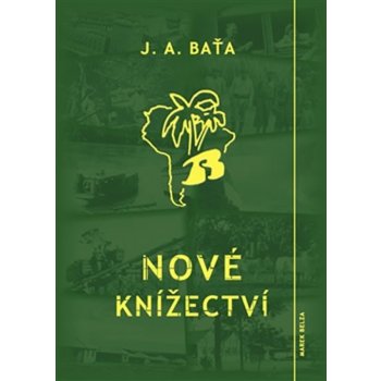 Nové knížectví - J. A. Baťa