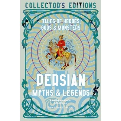 Persian Myths & Legends: Tales of Heroes, Gods & Monsters Shayani SahbaPevná vazba