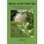 Micro-Moth Field Tips - A Guide to Finding the Early Stages in Lancashire and Cheshire - A Chronological Guide from January to December Smart BenPaperback – Zbozi.Blesk.cz