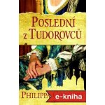 Poslední z Tudorovců - Gregory Philippa – Hledejceny.cz