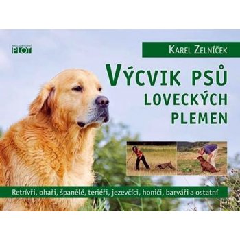 Výcvik psů loveckých plemen - Zelníček Karel