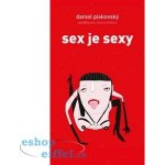 Sex je sexy – Pískovský Daniel – Zboží Mobilmania