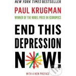 End This Depression Now! P. Krugman – Hledejceny.cz