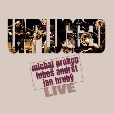 Michal Prokop / Luboš Andršt / Jan Hrubý - Unplugged / Live CD