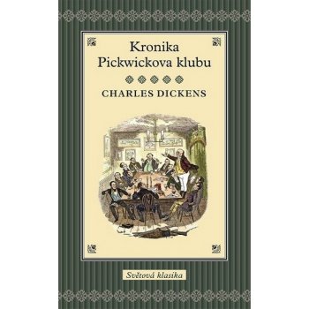 Kronika Pickwickova klubu - Charles Dickens