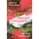 Předivo civilizace. Jak textil utvářel svět - Virginia Postrelová