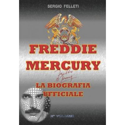 Freddie Mercury - La Biografia Ufficiale: Secondo Volume