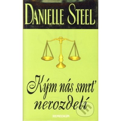 Kým nás smrť nerozdelí - Danielle Steelová