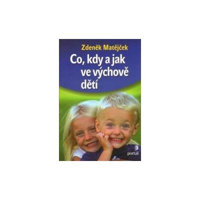 Co, kdy a jak ve výchově dětí - Matějček Zdeněk