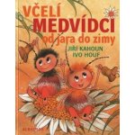 Včelí medvídci od jara do zimy - Jiří Kahoun, Petr Skoumal, Zdeněk Svěrák, Vázaná – Sleviste.cz