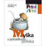 Myška a pohádková polívka | Arnold Lobel, Arnold Lobel – Hledejceny.cz