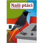 Naši ptáci - naučné říkanky - Zdeněk Železný – Hledejceny.cz