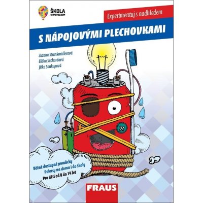 Experimentuj s nadhledem s nápojovými plechovkami Fyzika – Stankmüllerová, Suchardová, Soukupová – Zboží Mobilmania