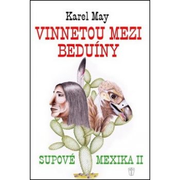 Vinnetou mezi beduíny. Supové Mexika 2 - Karel May - Naše vojsko