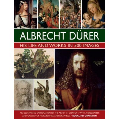 Durer: His Life and Works in 500 Images – Sleviste.cz