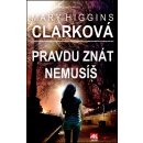 Pravdu znát nemusíš - Mary Higgins Clark