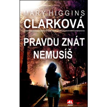 Pravdu znát nemusíš - Mary Higgins Clark