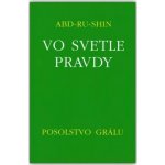 Vo svetle Pravdy - Posolstvo Grálu – Hledejceny.cz