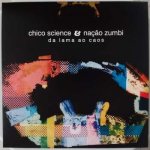 Chico Science & Nação Zumbi - Da Lama Ao Caos LP – Zbozi.Blesk.cz